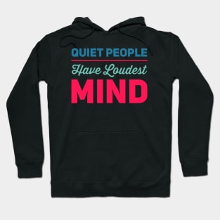 Quiet people have loudest mind Hoodie